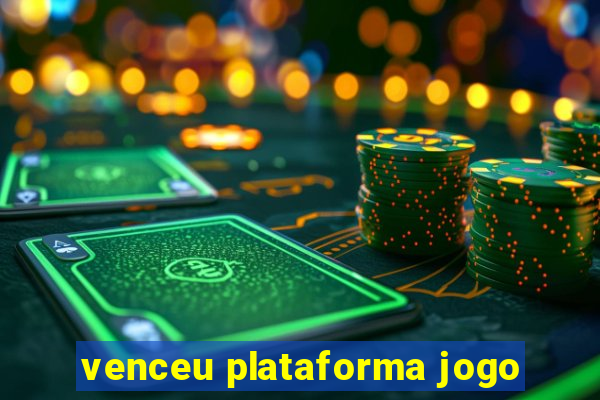 venceu plataforma jogo